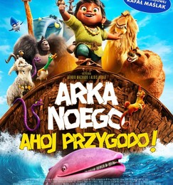 ARKA NOEGO. AHOJ PRZYGODO!