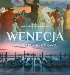 Wenecja - awangarda bez granic