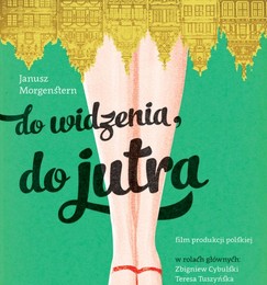 DO WIDZENIA, DO JUTRA...
