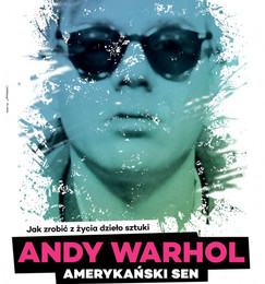 Andy Warhol. Amerykański sen