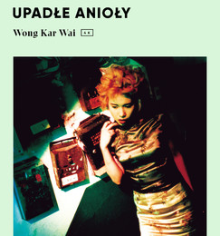 WONG KAR WAI PRZEGLĄD Upadłe anioły