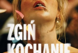 Zgiń, kochanie – premiera